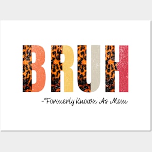 Bruh Formerly Known As Mom - mothers day gift Posters and Art